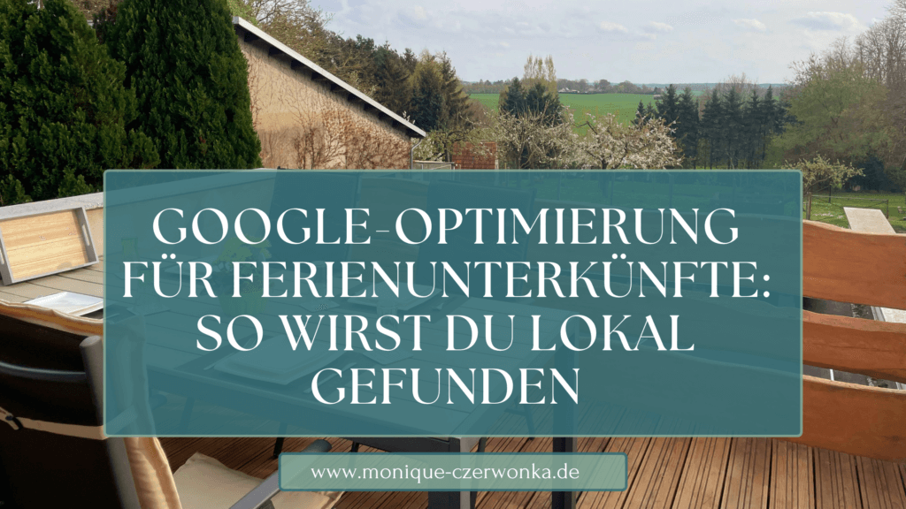 Blogbeitrag NatureDesign Google-Optimierung für Ferienunterkünfte - so wirst du lokal gefunden